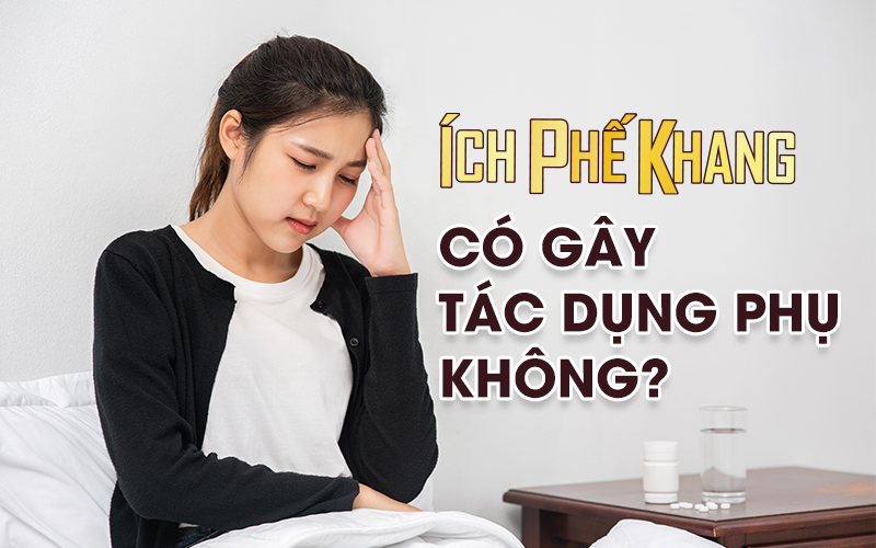 Viên ngậm bảo họng Ích Phế Khang có gây tác dụng phụ không?
